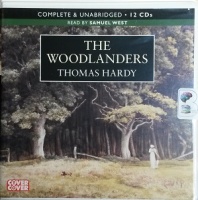 The Woodlanders written by Thomas Hardy performed by Samuel West on CD (Unabridged)